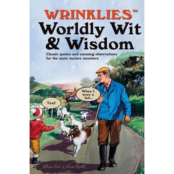 Wrinklies Worldly Wit & Wisdom Allison Vale,Alison Rattle (Hardcover)