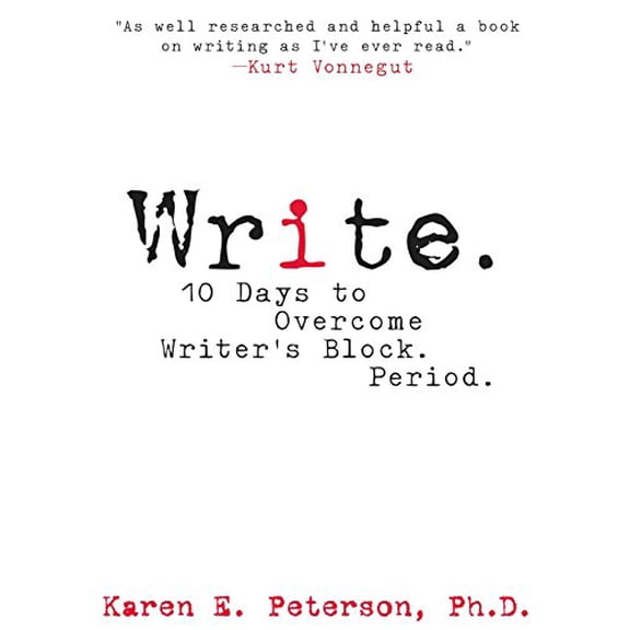 Pre-Owned Write: 10 Days to Overcome Writer's Block. Period. (Paperback) 1593375034 9781593375034