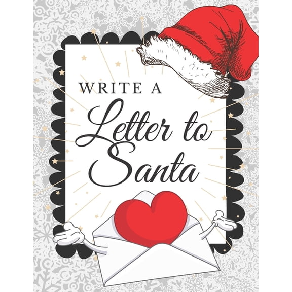 Write A Letter To Santa: Blank Letter Wish List To Write, Decorate And Send To North Pole. Holiday Activities Book for K, (Paperback)