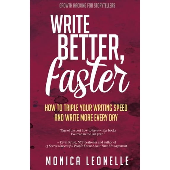 Pre-Owned Write Better, Faster: How To Triple Your Writing Speed and Write More Every Day (Paperback) 163566005X 9781635660050