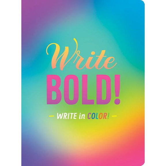 Write Bold! : Write in Color! (Books about Color, Gifts for Creatives, Creative Writing Journal) (Diary)