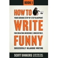 thumbnail image 1 of How to Write Funny How To Write Funny: Your Serious, Step-By-Step Blueprint For Creating Incredibly, Irresistibly, Successfully Hilarious W, Book 1, (Paperback), 1 of 1
