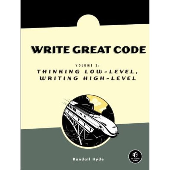 Pre-Owned Write Great Code, Volume 2: Thinking Low-Level, Writing High-Level (Paperback) 1593270658 9781593270650
