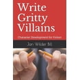thumbnail image 1 of Fiction Writer Guides: Write Gritty Villains: Character Development for Fiction (Paperback), 1 of 1
