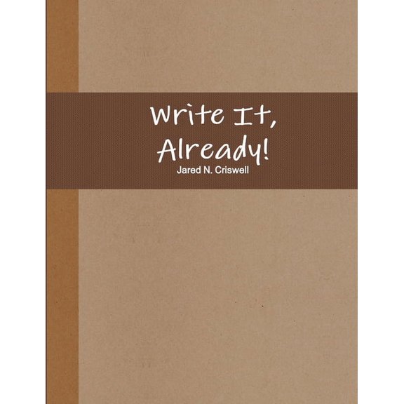 Write It, Already!, (Paperback)