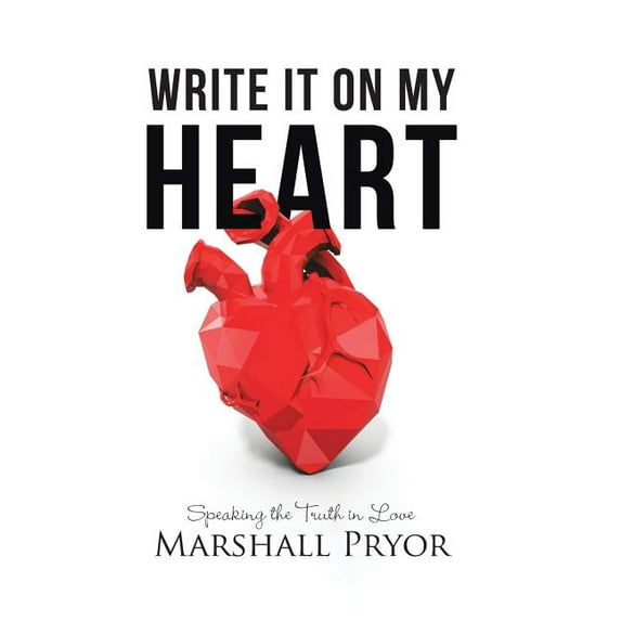 Write It On My Heart: Speaking the Truth in Love