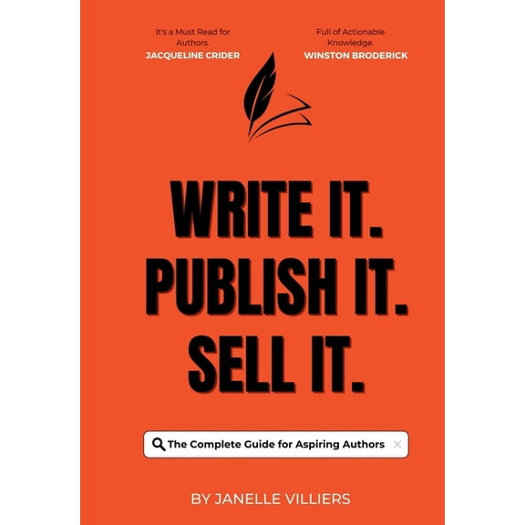 Write It. Publish It. Sell It.: The Complete Guide for Aspiring Authors, (Paperback)