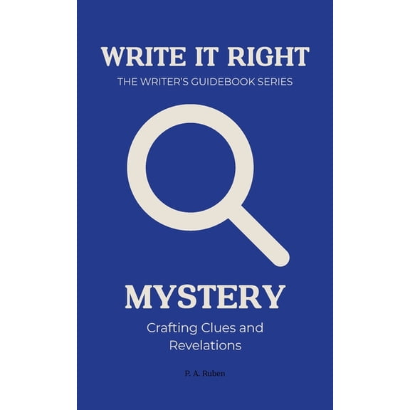 Write It Right: The Writer's Guidebook Mystery: Write It Right: The Writer's Guidebook, (Paperback)