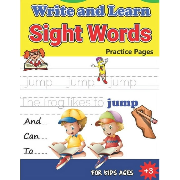Write and Learn Sight Words Practice Pages: Must Know Sight Words, Kindergarten Workbook Ages 3 and Up, An Excellent Res, (Paperback)