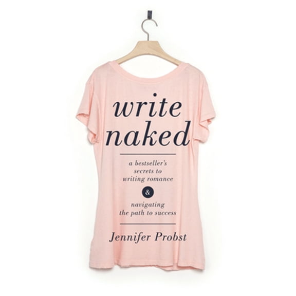 Pre-Owned Write Naked: A Bestseller's Secrets to Writing Romance & Navigating the Path to Success (Paperback) 1440347344 9781440347344
