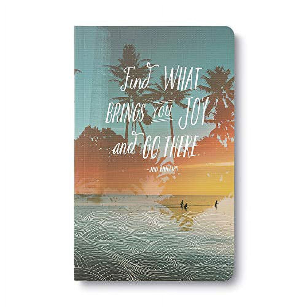 Write Now Journal by Compendium: "Find what brings you joy and go there." Softcover with periodic typeset quotations, 128 lined pages