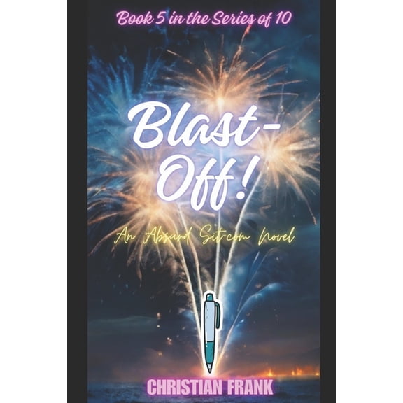 Write-Off! Blast-Off!: An absurd comedy, Book 5, (Paperback)