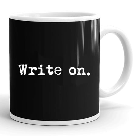 Write On Funny Novelty Writing Gift For Writers Gift Ceramic Mug 11oz (White;11oz)