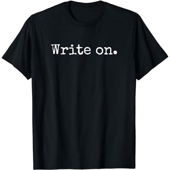 Write On - Funny Writer Dad Joke, Funny Author Pun, Right On T-Shirt
