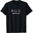 thumbnail image 1 of Write On Graphic Inspire Future Writers To Write T-Shirt, 1 of 3