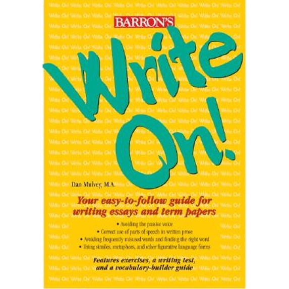 Pre-Owned Write On!: Your Easy-to-Follow Guide for Writing Essays and Term Papers, 9780764132346, 0764132342, Paperback,