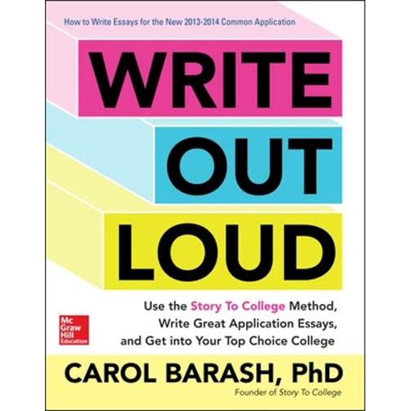 Pre-Owned Write Out Loud: Use the Story To College Method, Write Great Application Essays, and Get into Your Top Choice College, 9780071828284, 0071828281, Paperback, 1 edition
