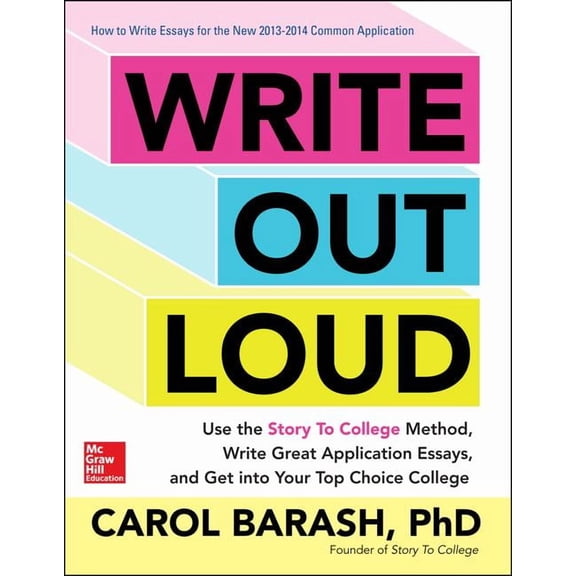 Pre-Owned Write Out Loud: Use the Story to College Method, Write Great Application Essays, and Get Into Your Top Choice College (Other)