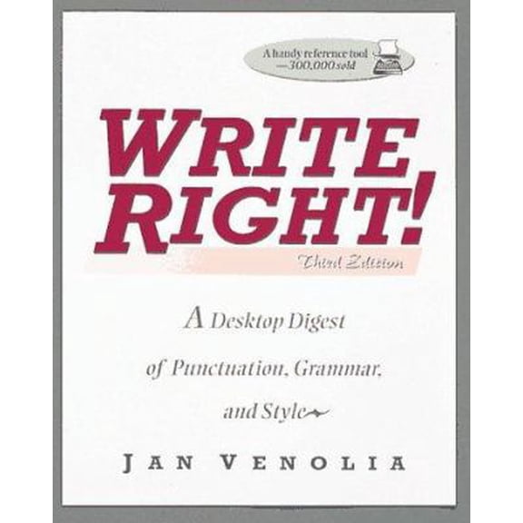Pre-Owned Write Right!: A Desktop Digest of Punctuation, Grammar, and Style (Paperback) 0898156769 9780898156768