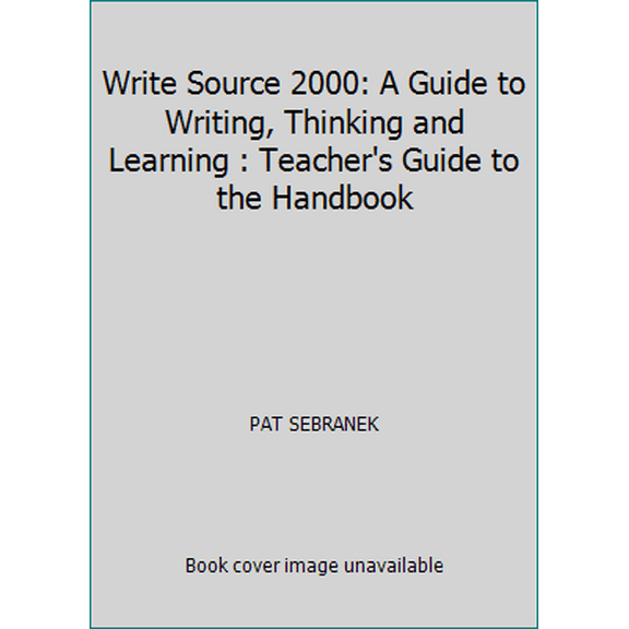 Pre-Owned Write Source 2000: A Guide to Writing, Thinking and Learning : Teacher's Guide to the Handbook (Paperback) 0669432733 9780669432732