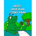 thumbnail image 1 of Write Your Own Story Book: Write And Draw Your Own Stories With This Playful Kids Storybook You Are The Author Quality C, (Paperback), 1 of 1