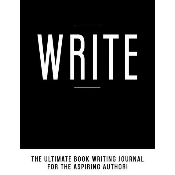 Write: The Ultimate Book Writing Journal (Paperback)