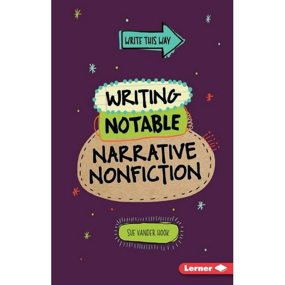 Write This Way: Writing Notable Narrative Nonfiction (Paperback)