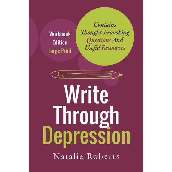 Write Through Depression: Large Print Workbook Edition