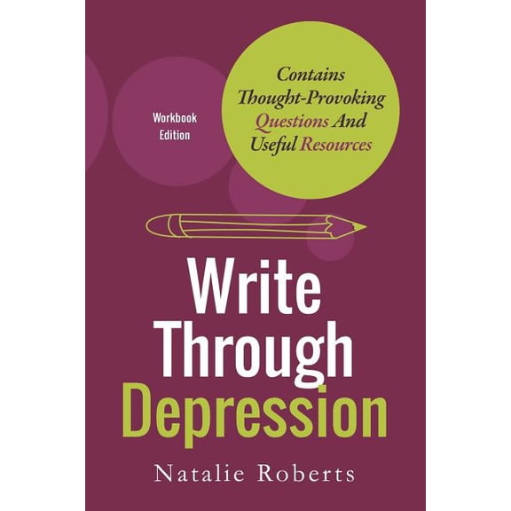 Write Through Depression Write Through Depression: Workbook Edition, Book 1, (Paperback)