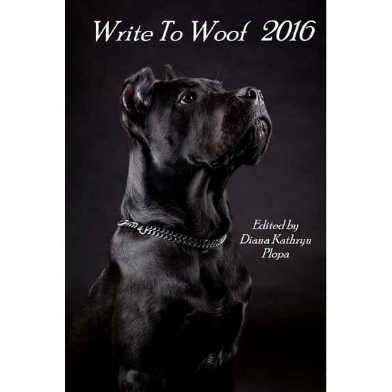 Write To Woof 2016 Paperback 1628281340 9781628281347 Diana Kathryn Plopa