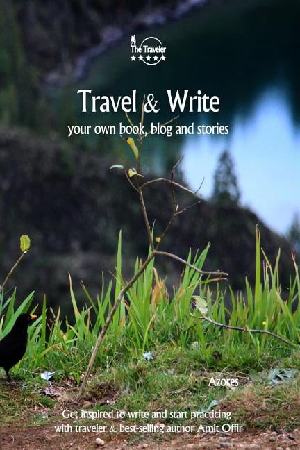 Write &amp; Travel Travel &amp; Write Your Own Book - Azores: Get Inspired to Write Your Own Book and Start Practicing with Traveler &amp; , Book 17, (Paperback)