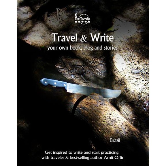 Write & Travel: Travel & Write Your Own Book, Blog and Stories - Brazil : Get Inspired to Write and Start Practicing (Series #27) (Paperback)