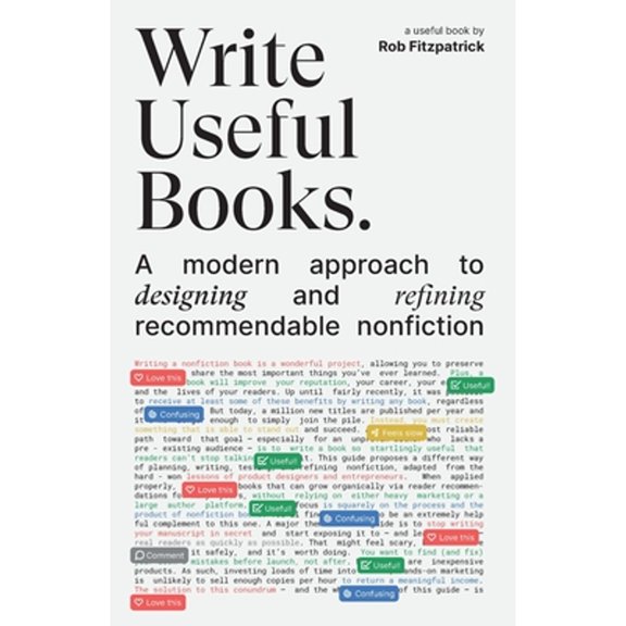 Pre-Owned Write Useful Books: A modern approach to designing and refining recommendable nonfiction (Paperback) 1919621601 9781919621609