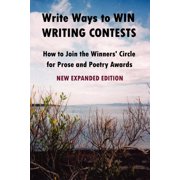 Write Ways to WIN WRITING CONTESTS How To Join the Winners Circle for Prose and Poetry Awards, NEW, Paperback