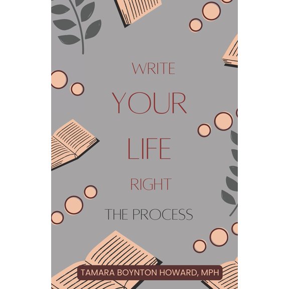 Write Your Life Right: The Process, (Paperback)