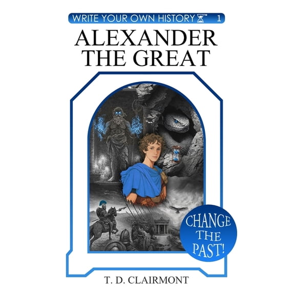 Write Your Own History Alexander the Great, Book 1, (Paperback)