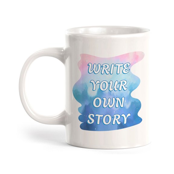 Write Your Own Story 11oz Ceramic Coffee Mug | Inspirational & Motivational Quotes