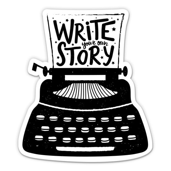 Write Your Own Story - 12" Vinyl Sticker Waterproof Decal - Walmart.com