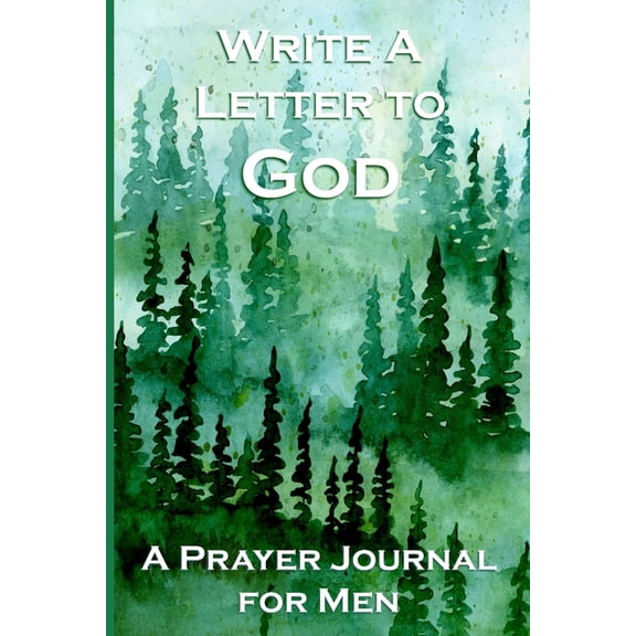 Write a Letter to God: Prayer Conversations by Men Who Take Their Faith Seriously, (Paperback)