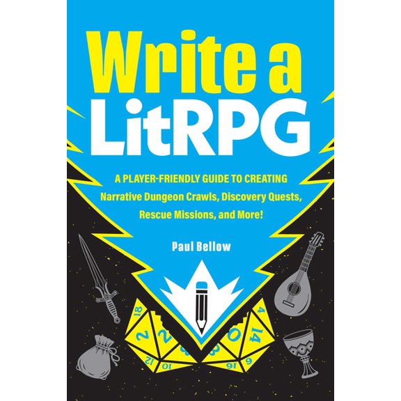 Write a Litrpg: A Player-Friendly Guide to Creating Narrative Dungeon Crawls, Discovery Quests, Rescue Missions, and Mor, (Paperback)