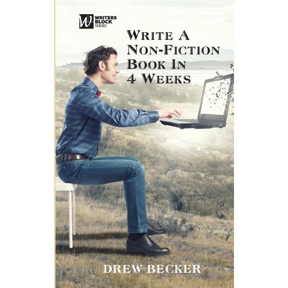 Writers Blocks Write a Non-fiction Book in Four Weeks, Book 2, (Paperback)