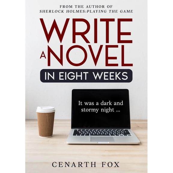 Write a Novel in Eight Weeks, (Paperback)