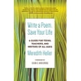 thumbnail image 1 of Write a Poem, Save Your Life: A Guide for Teens, Teachers, and Writers of All Ages (Paperback), 1 of 1