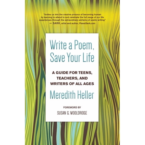 Write a Poem, Save Your Life: A Guide for Teens, Teachers, and Writers of All Ages, (Paperback)