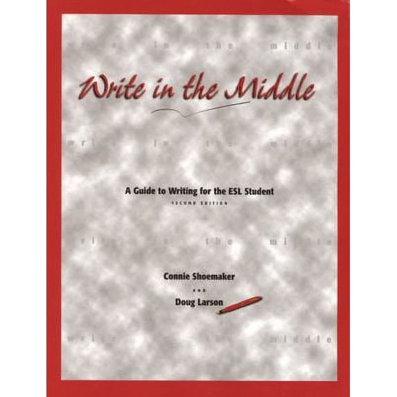 Pre-Owned Write in the Middle: A Guide to Writing for the ESL Student (Paperback) 0030222974 9780030222979