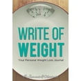 thumbnail image 1 of Write of Weight: Your Personal Weight Loss Journal (Paperback), 1 of 1