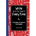thumbnail image 1 of Pre-Owned Write (or Is It Right?) Every Time: Cool Ways to Improve Your English (Hardcover) 1606523414 9781606523414, 1 of 1
