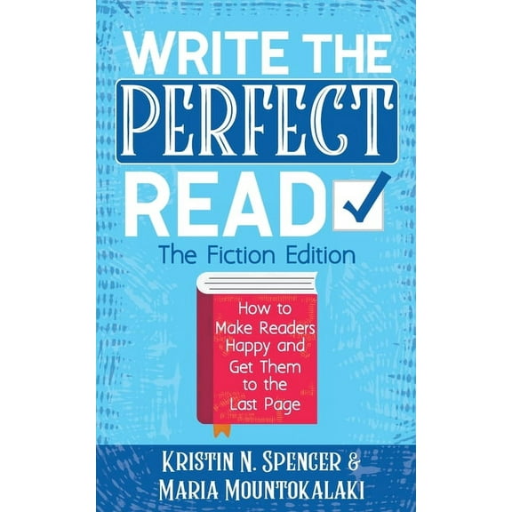 Write the Perfect Read: Make Readers Happy While Propelling Them to the Last Page, (Paperback)