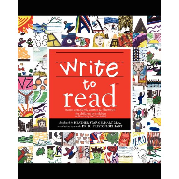 Write to Read Paperback 1439271712 9781439271711 M.A. Gelhart, Dr. R. Preston Gelhart, Belle Riley, Nicholas Posella DiGiovanni, Olivia Noceda, Stuart Young, Nellie Norouzian, Grant Newman, Amanda G