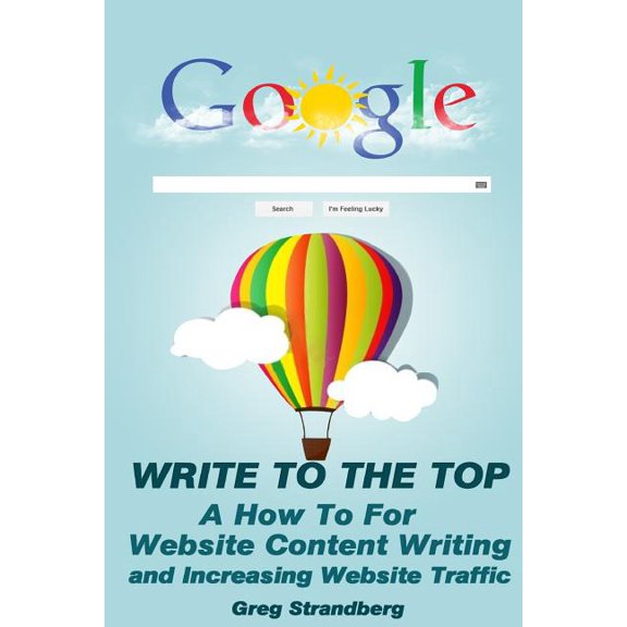 Write to the Top: A How To for Website Content Writing and Increasing Websit (Paperback) by Greg Strandberg
